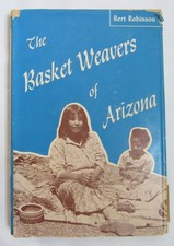 Basket Weavers Of Arizona Pima Papago Apache Hopi Yavapai Reference Guide Book picture