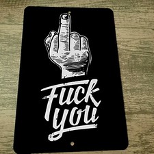 Middle Finger F**k You 8x12 Metal Wall Sign picture