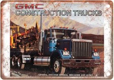 Vintage Auto Ad 1984 GMC Construction Trucks Reproduction Metal Sign A2417 picture