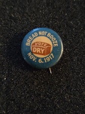 1917 Prohibition Pinback Political Campaign Button Original picture