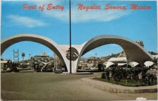 Port of Entry to Old Mexico, Nogales, Sonora, Mexico Postcard picture