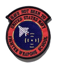 Have Not Been To United States Navy Fighter Weapons School 'TopGun' Patch - H&L picture