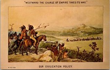 Westward the Curse of Empire Takes Its Way; Our Civilization Policy RE: Indians  picture