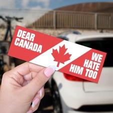 Dear Canada Car Magnet, We Hate Him Too, Stand With Canada Anti-Trump Gift picture