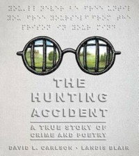 The Hunting Accident: A True Story of Crime and Poetry - Hardcover - GOOD picture