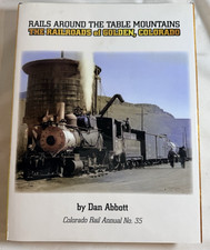 Rails Around the Table Mountains: Railroads of Golden CO by Dan Abbott 2024 HCDJ picture