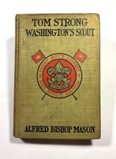 1913 TOM STRONG WASHINGTON'S SCOUT BY ALFRED BISHOP MASON ~ EVERY BOY'S LIBRARY picture