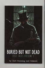 Buried But Not Dead Lost Tales Vol 1 Dirk Manning and Friends NEW Never Read TPB picture