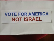 Vote for America not Israel political bumper sticker  (vinyl) picture