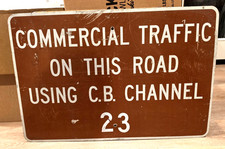 Old COMMERCIAL TRAFFIC on this ROAD USING C.B. CHANNEL 23 SIGN -- 24