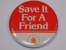 Save It For A Friend Pin Vintage Old Metal Button Round Pinback Banking Money 2” picture