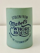 Vintage Stolen from Mabel's Whore House Foam Can Cooler Koozie Holder  RARE picture
