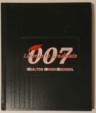 2007 Dalton High School Yearbook:  007 License to Graduate  Dalton, Georgia picture