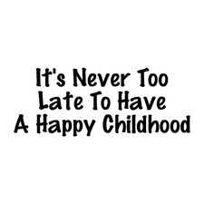 Its Never Too Late To Have A Happy Childhood Decal Sticker Black Die Cut Vinyl picture