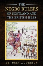 The Negro Rulers of Scotland and the British Isles Paperback – July 22, 2020  picture