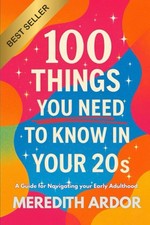 100 Things You NEED to Know in Your 20s: A Guide for Navigating Early Adulthood picture
