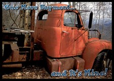 Postcard Old Truck, One More Payment, & it's Mine picture