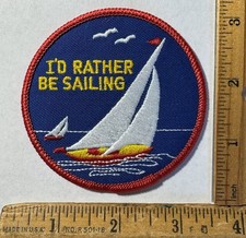 Vintage I’d Rather Be Sailing Iron On Patch Voyager Boating Sailboat 3” Round picture