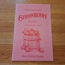 Old Fashioned Strawberry Recipes Historic Notes Cookbook Bear Wallow Books picture