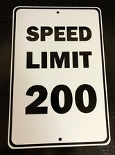 SPEED LIMIT 200 MPH SIGN 8X12 ALUMINUM S044 picture