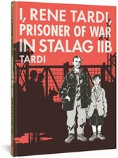 I, Rene Tardi, Prisoner of War in Stalag IIB: 1, Tardi 9781683961086 New + picture