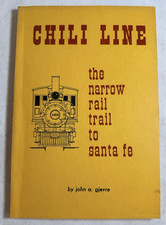 CHILI LINE: THE NARROW RAIL TRAIL to SANTA FE by J. Gjevre, 1969 TPB NM Railroad picture
