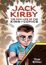 Jack Kirby: The Epic Life of the King of Comics [A Graphic Biography] by Scioli picture
