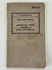 1940 Automatic Pistol Cal. 45 M1911 & M1911A1 Basic Field Manual Vintage Booklet picture