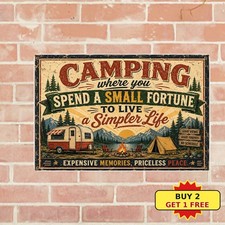 Camping Spend a Fortune to Live Like a Homeless Person Metal Tin Sign Plaque picture
