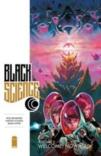 Black Science, Vol 2: Welcome, Nowhere - Paperback By Rick Remender - VERY GOOD picture