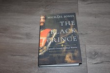 The Black Prince: England's Greatest Medieval Warrior by Michael Jones 2018 picture
