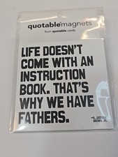 Fridge Magnet Life doesn't come with an instruction book, ...why we have fathers picture
