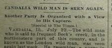 JULY 23, 1894 NEWSPAPER PG #2651- VANDALIA WILDMAN, BIGFOOT SASQUATCH SEEN AGAIN picture
