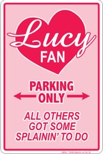I LOVE LUCY / LUCY FAN PARKING ONLY / 8x12 metal sign / Lucille Ball Arnaz picture