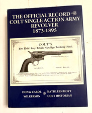 OFFICIAL RECORD COLT SINGLE ACTION ARMY REVOLVER 1873-1895 SIGNED WILKERSON  1ST picture