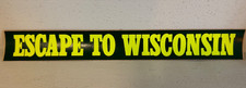 Vintage Escape to WISCONSIN Bumper Sticker Wisco Tourism Promo 1980s 14” picture