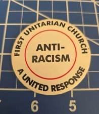 First UNITARIAN Church ANTI-RACISM United Response Pin picture