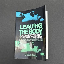 Leaving the Body : A Complete Guide to Astral Projection by D. Scott Rogo 1st Ed picture