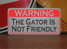 The Gator is Not Friendly Metal Sign Warning Dock Lake Pond golf course river picture