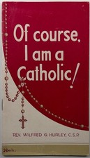 Of Course I am a Catholic, Vintage 1951 Holy Devotional Booklet. picture