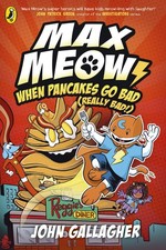 Max Meow Book 6: When Pancakes Go Bad (Really B, Gallagher, Gallagher,=- picture