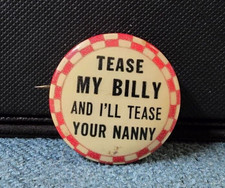 Vintage Tease My Billy And I'll Teas Your Nanny Humorous Pin Button picture