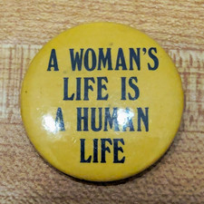 Vintage A Woman's Life Is A Human Life Women's Rights ERA Pinback Button Yellow picture