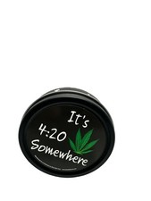 It's 4:20 Somewhere - Seal Tight Stash Tins Round Storage Container - 3.5