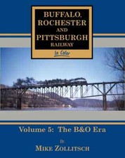 Buffalo Rochester & Pittsburgh Railway In Color Volume 5: The B&O Era picture