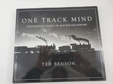 One Track Mind: Photographic Essays Western Railroading by Ted Benson picture