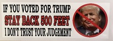 If you voted for Trump - ANTI Trump POLITICAL BUMPER FUNNY STICKER picture