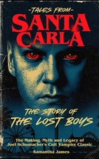 Tales From Santa Carla, The Story of Lost Boys: Making, Myth and... picture