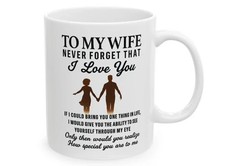To My Wife Coffee Mug Best Wife Cup 11 oz Wife Gift Never Forget That I Love You picture