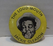 1955 Jackie Gleason The Loud Mouth Pinback Button  picture